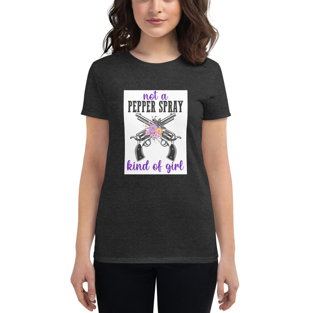 Not a Pepper Spray Kind of Girl Women's short sleeve t-shirt