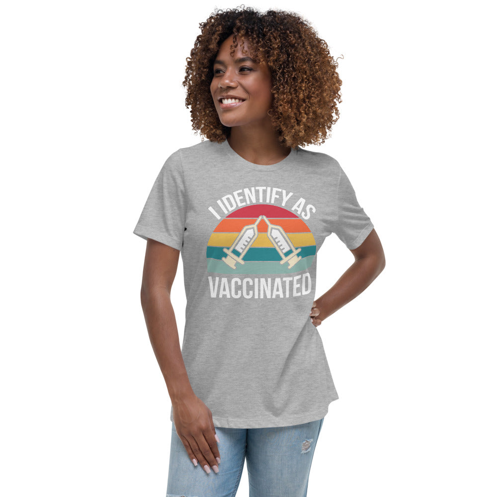 I Identify as Vaccinated Women's Relaxed T-Shirt