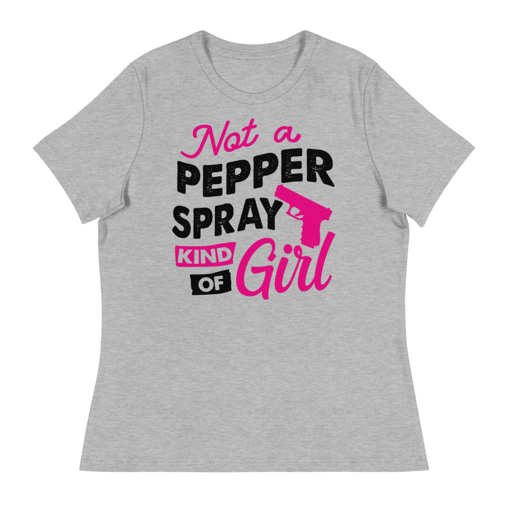 Not A Pepper Spray Kind of Girl Women's Relaxed T-Shirt