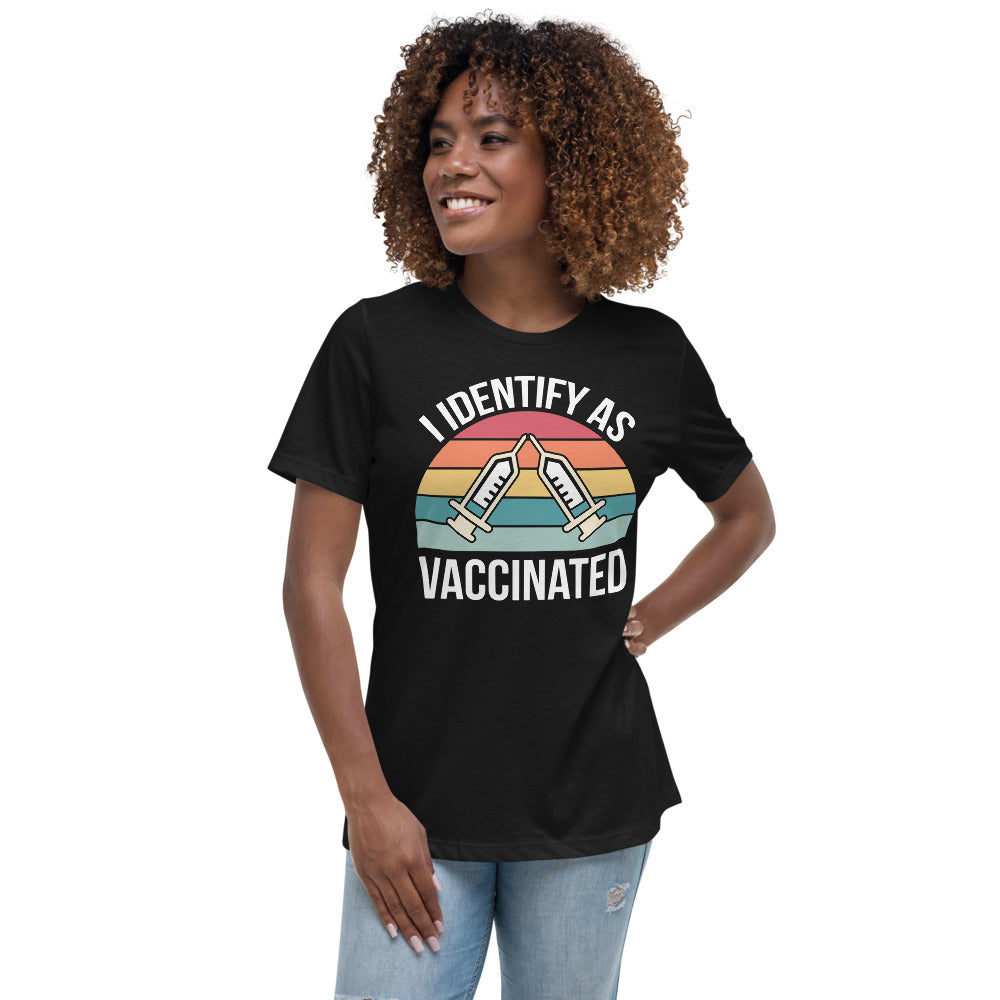 I Identify as Vaccinated Women's Relaxed T-Shirt