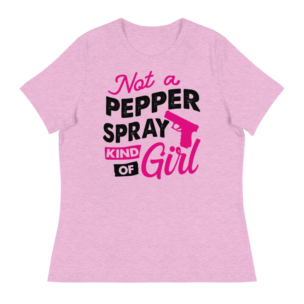 Not A Pepper Spray Kind of Girl Women's Relaxed T-Shirt