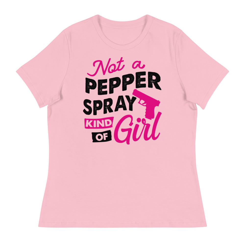 Not A Pepper Spray Kind of Girl Women's Relaxed T-Shirt